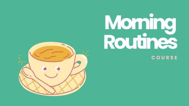 Poster for the course Morning Routines with an illustration of a cup of tea smiling. Explore Dr. Kara Larson's courses designed to boost productivity, leadership, and achieve emotional balance through neuroscience and mindful habits