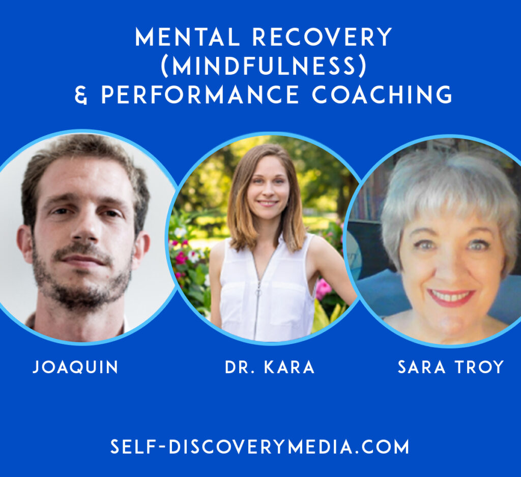 Poster for Sara Troy's Self-Disocvery video featuring Dr. Kara Larson and Joaquin Hourbeigt. Mental Health Awareness with Sara Troy. Dr. Kara Larson And Joaquin Hourbeigt talk about to live in a more tranquil purposeful and meaningful liberating life